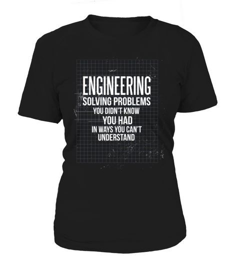 Funny Quote Engineering Solving Problems Sarcastic Women's T-Shirt