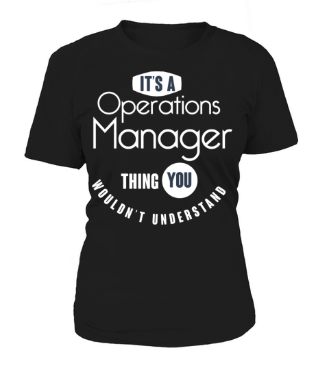 its an Operation Manager thing Women's T-Shirt