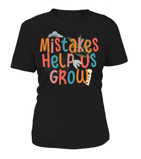 Mistakes Help Us Grow Back To School Motivational Women's T-Shirt