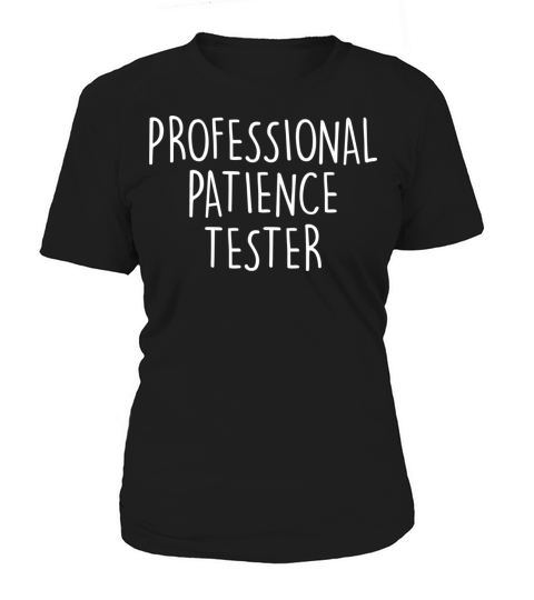 Professional Patience Tester Funny Matching Women's T-Shirt