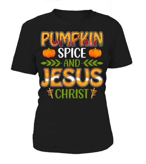 Pumpkin spice and Jesus Christ Women's T-Shirt