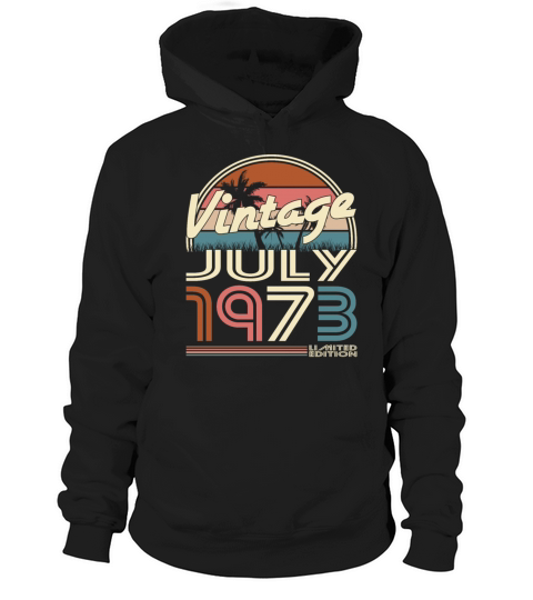 50th birthday vintage july 1973 limited edition Hoodie Unisex