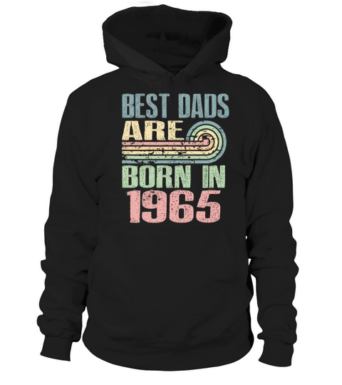 Best Dads Are Born In 1965 58 Years Old 58th Hoodie Unisex