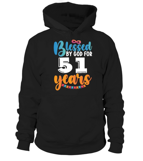 Birthday Blessed by God for 51 Years Hoodie Unisex