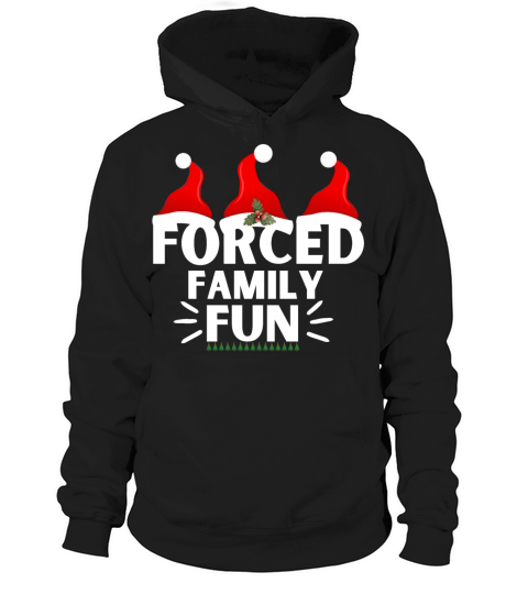 Forced Family Fun Winter Holidays Funny Christmas Hoodie Unisex