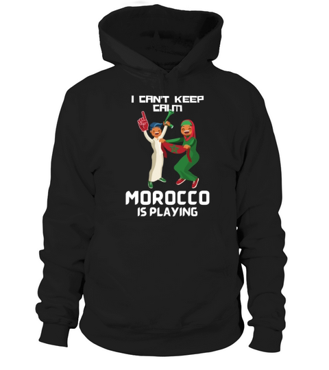 I CANT KEEP CALM MOROCCO IS PLAYING 2 Hoodie Unisex