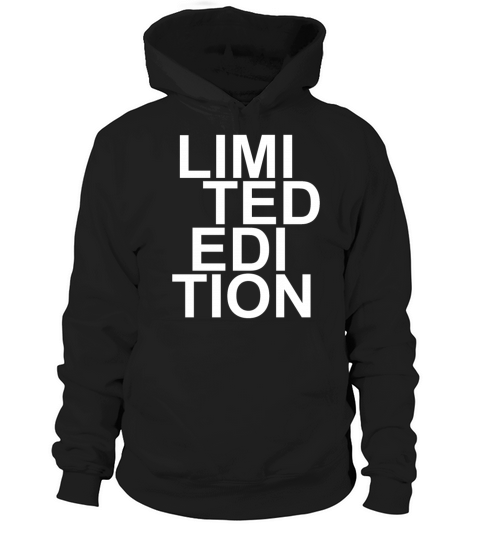 Limited Edition - Slogan - Special - Unique Hoodie Unisex