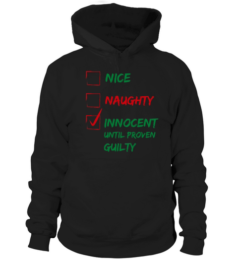 Nice Naughty Innocent Until Proven Guilty Christma Hoodie Unisex