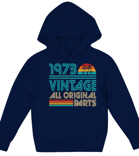 50th birthday vintage 1973 all original parts Kids Hoodie