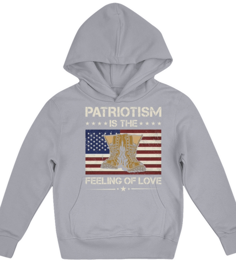 America Patriotism Is The Feeling Of Love Veteran Kids Hoodie