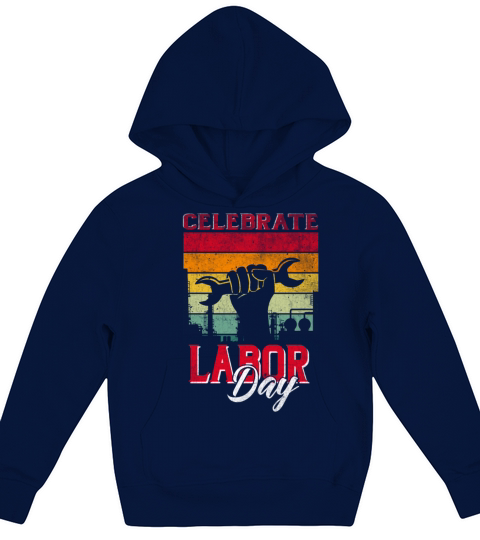 Celebrate Labor-day tee for men women Funny Distre Kids Hoodie