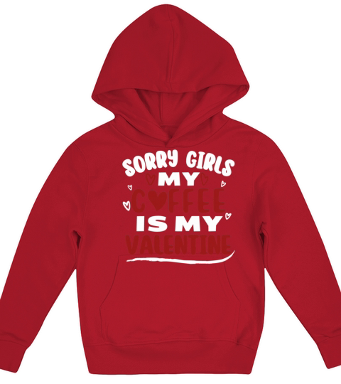 Funny Valentine Day Couple Shirt Sorry Girls My Co Kids Hoodie