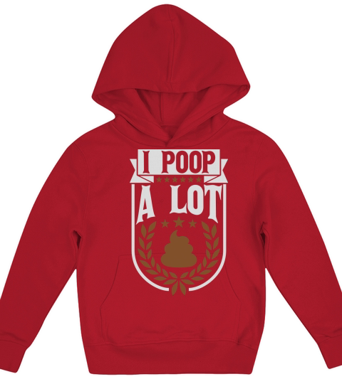 I poop a lot Kids Hoodie