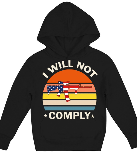 I Will Not Comply Vintage Sun Usa Flag Ar 15 Gun V Kids Hoodie