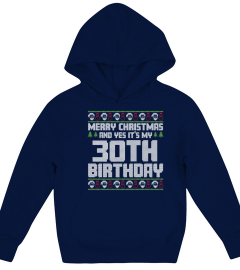 Merry Christmas And Yes Its My 30th Birthday Ugly Kids Hoodie