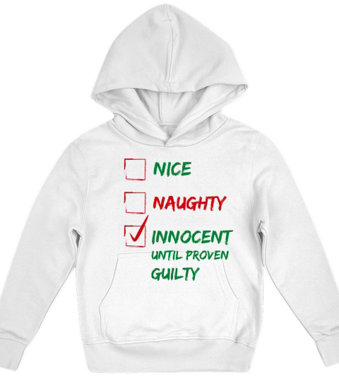 Nice Naughty Innocent Until Proven Guilty Christma Kids Hoodie