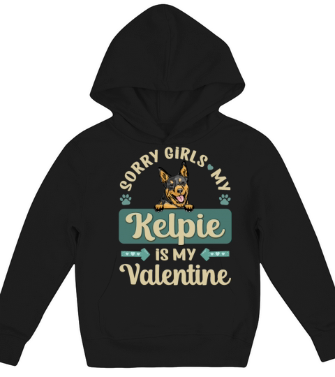 Sorry Girls My Kelpie Is My Valentine Kids Hoodie