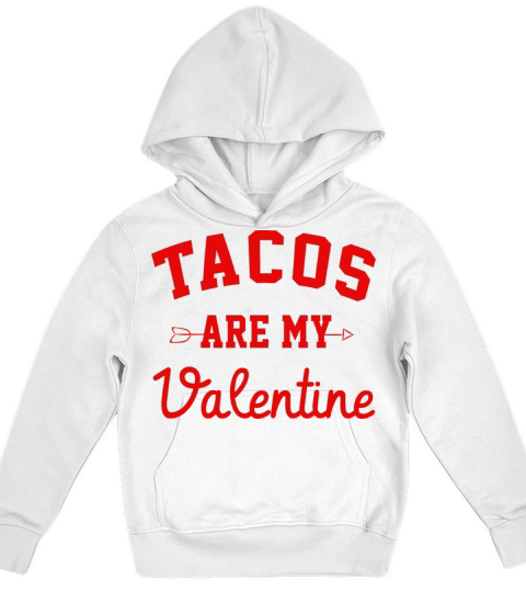 Tacos Are My Valentine - Funny Valentine Day Kids Hoodie