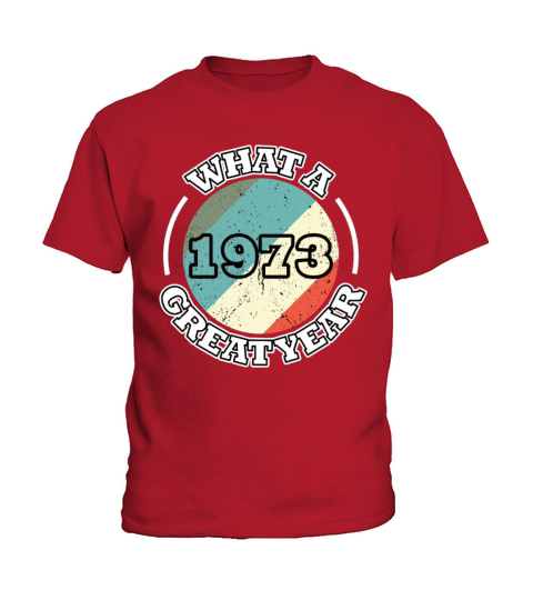 50th birthday vintage 1973 what a great year 1973 Kids T-Shirt