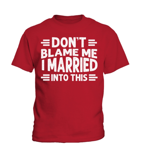 Dont Blame Me I Married Into This Vintage Funny Kids T-Shirt