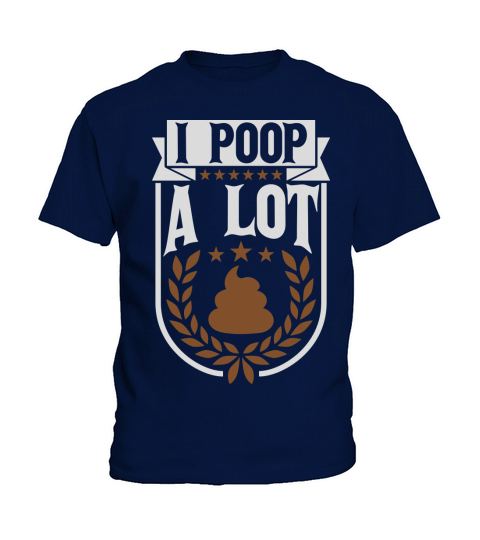 I poop a lot Kids T-Shirt