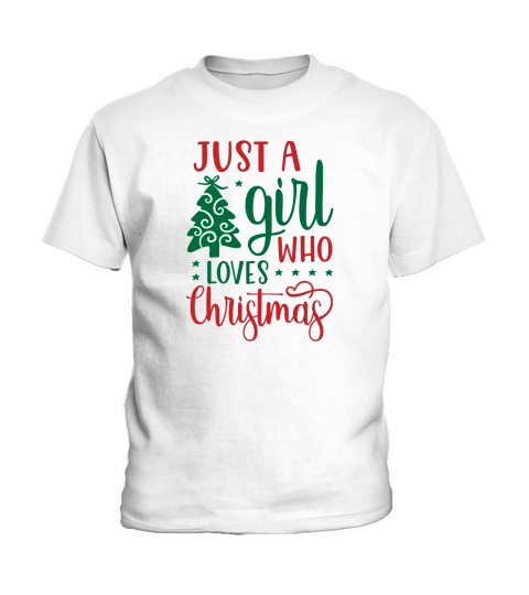 Just A Girl Who Loves Christmas Kids T-Shirt