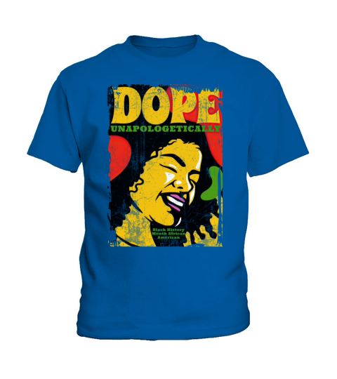 Unapologetically Dope Black History Month African Kids T-Shirt