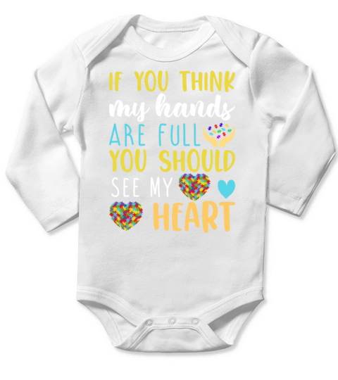 Autism Awareness Think My Hands Are Full Autism Long Sleeve Baby One-Piece