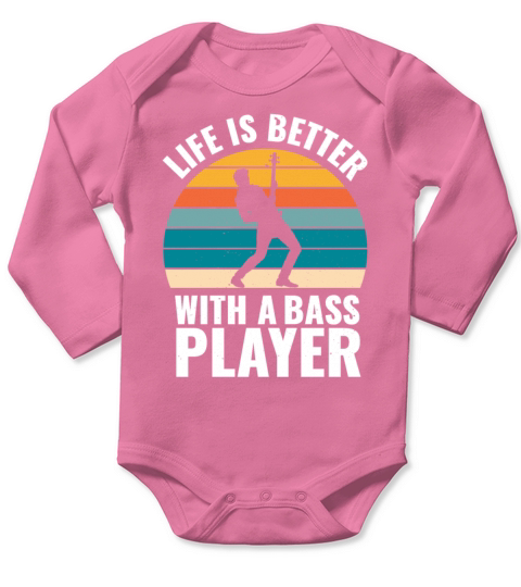 BASSIST QUOTE LIFE IS BETTER WITH A BASS PLAYER Long Sleeve Baby One-Piece