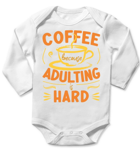 Coffee Because Adulting Is Hard Long Sleeve Baby One-Piece