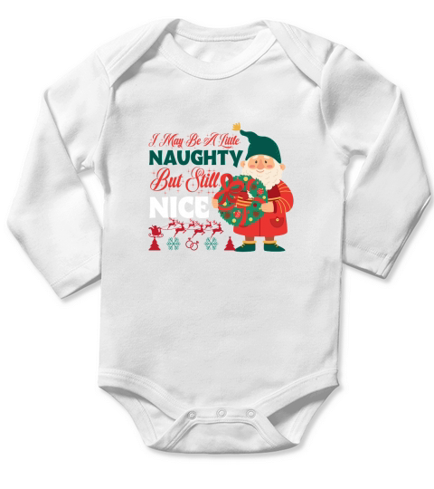I MAy Be A Little Naughty Nut Still Nice Long Sleeve Baby One-Piece