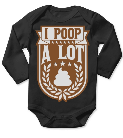 I poop a lot Long Sleeve Baby One-Piece