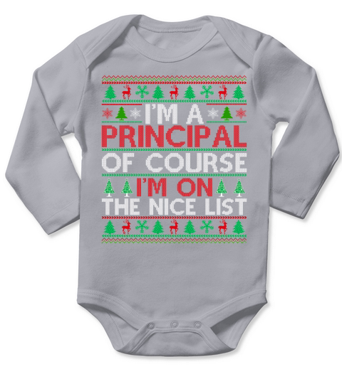 Im a Principal of course im on the nice list ugly christmas sweater Long Sleeve Baby One-Piece