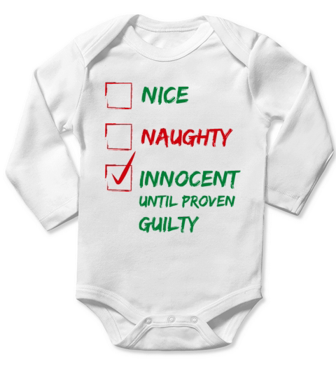 Nice Naughty Innocent Until Proven Guilty Christma Long Sleeve Baby One-Piece