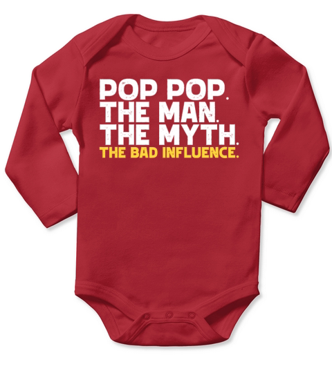 Pop Pop The Man The Myth The Bad Influencebad infl Long Sleeve Baby One-Piece