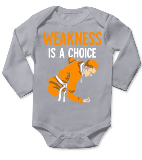 Weakness is a choice Long Sleeve Baby One-Piece