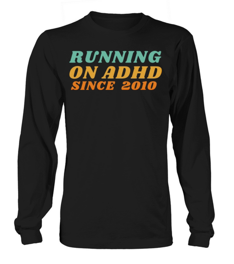 ADHD Joke Long sleeved Unisex