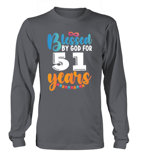 Birthday Blessed by God for 51 Years Long sleeved Unisex