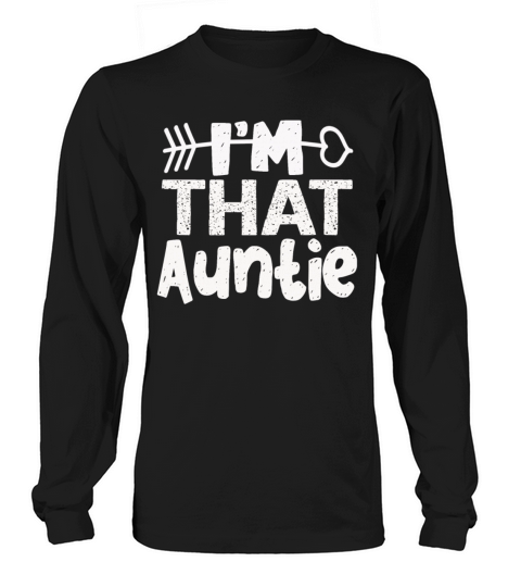 I am That Auntie Long sleeved Unisex