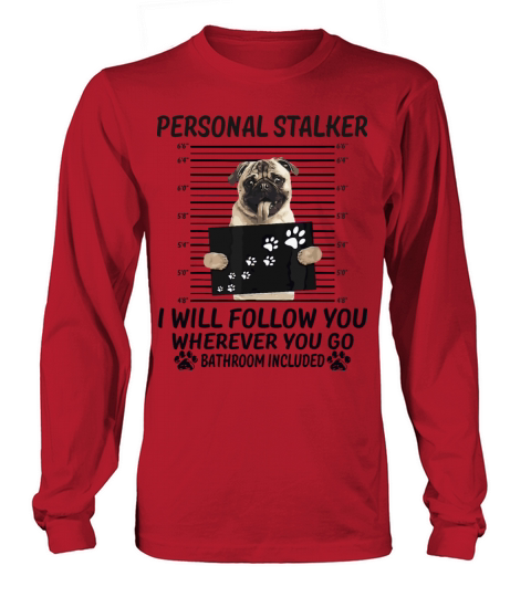 I Will Follow You Funny Pug Lovers Long sleeved Unisex