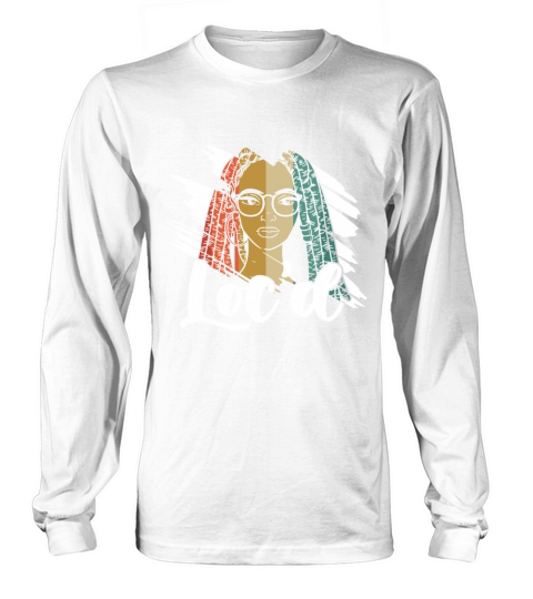Its the Locs For Me - Afro Hair Black American Long sleeved Unisex