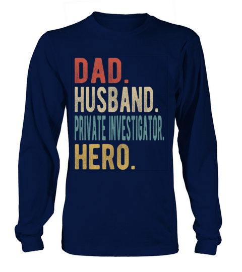 Private Investigator Dad Husband Hero Long sleeved Unisex