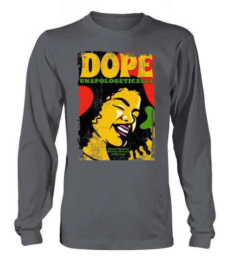 Unapologetically Dope Black History Month African Long sleeved Unisex