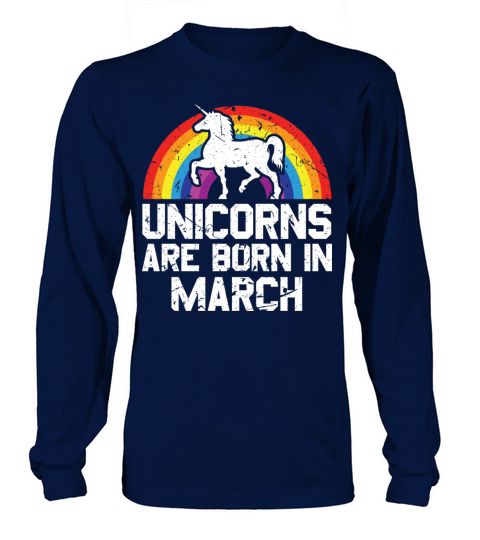 Unicorns Are Born In March Shirt Birthday Month Long sleeved Unisex