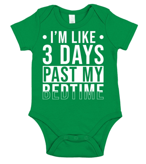 Bedtime Quote Im like 3 Days past my Bedtime Short Sleeve Baby One-Piece