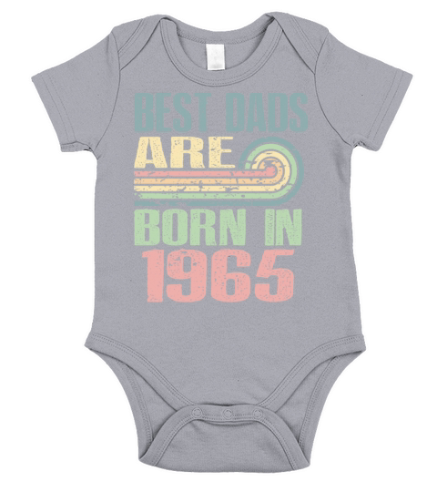 Best Dads Are Born In 1965 58 Years Old 58th Short Sleeve Baby One-Piece