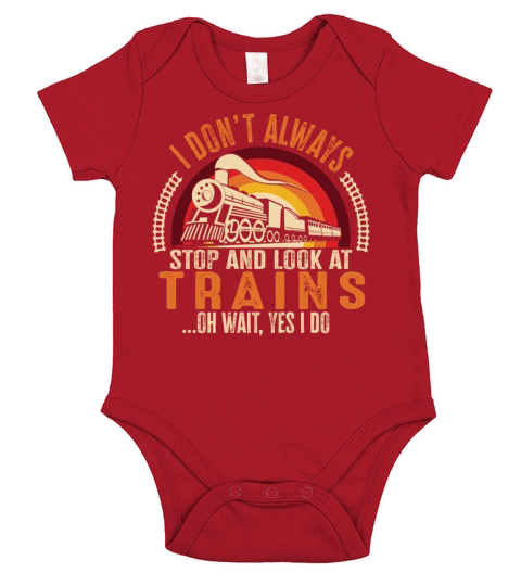 I Dont Always Stop Look At Trains Oh Wait Short Sleeve Baby One-Piece