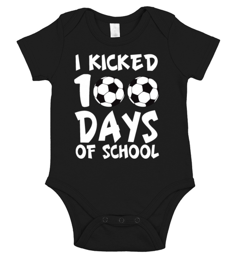 I Kicked 100 Days Of School Soccer Sports Player Short Sleeve Baby One-Piece