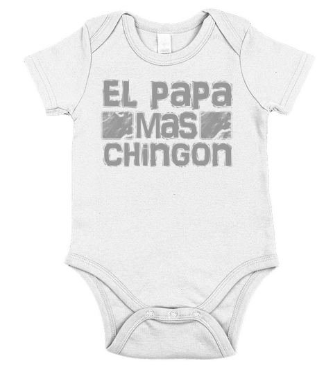 Men El Papa Mas Chingon Best Mexican Dad Short Sleeve Baby One-Piece