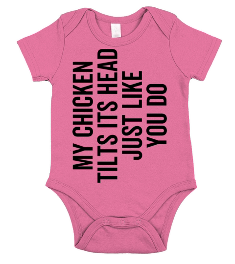 My Chicken Tilts Its Head Just Like You Do Short Sleeve Baby One-Piece